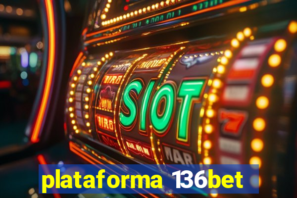 plataforma 136bet